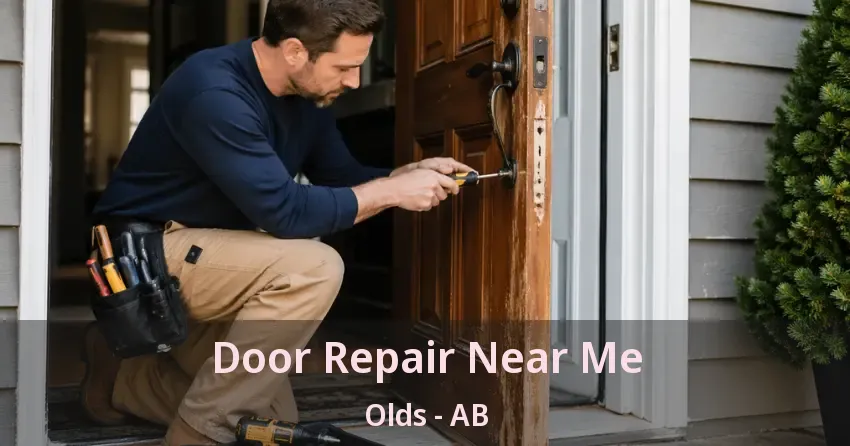 Door Repair Near Me Olds - AB Door Repair Near Me Olds - AB