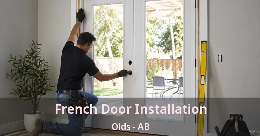 French Door Installation Olds - AB