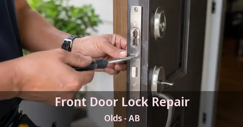Front Door Lock Repair Olds - AB Front Door Lock Repair Olds - AB