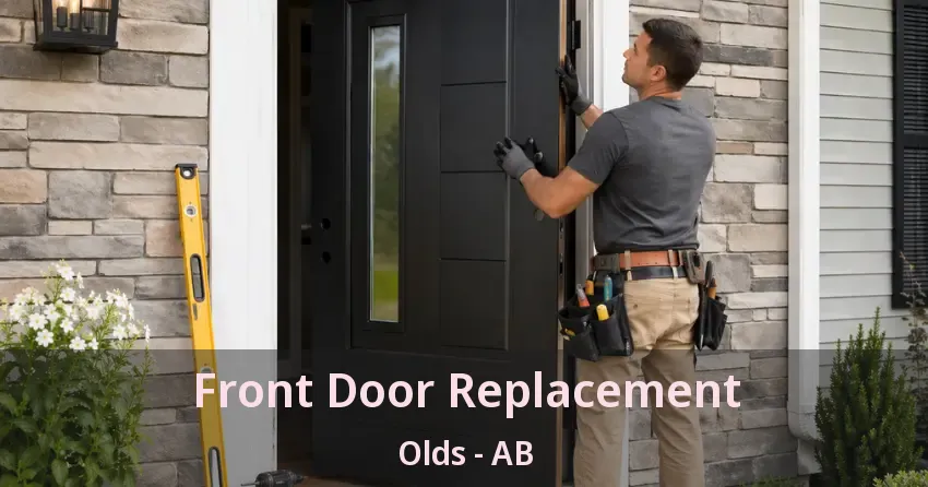 Front Door Replacement Olds - AB