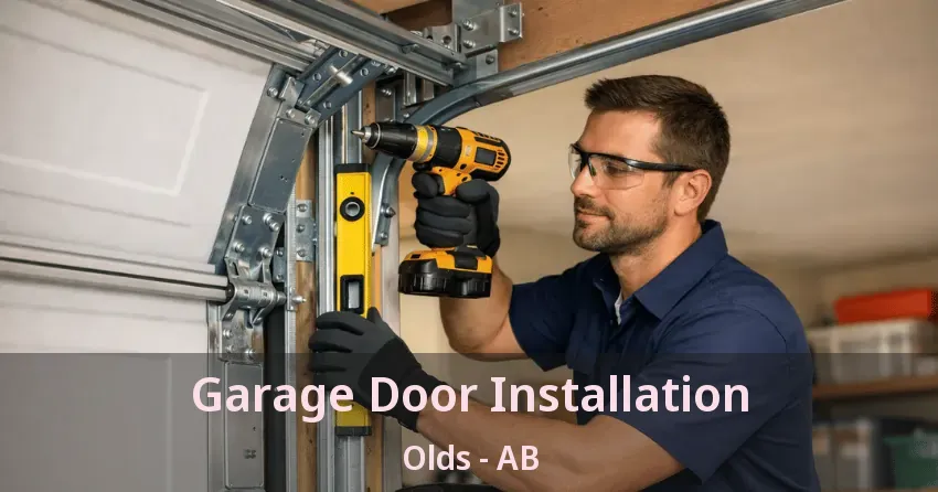 Garage Door Installation Olds - AB
