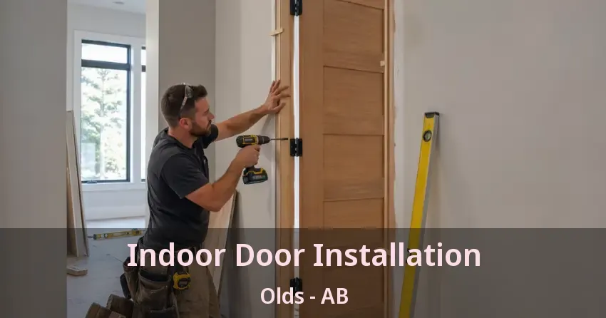 Indoor Door Installation Olds - AB Indoor Door Installation Olds - AB