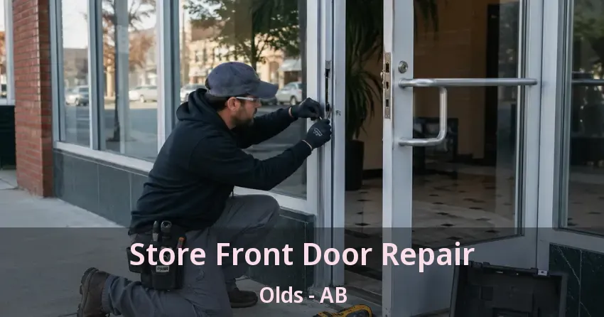 Store Front Door Repair Olds - AB